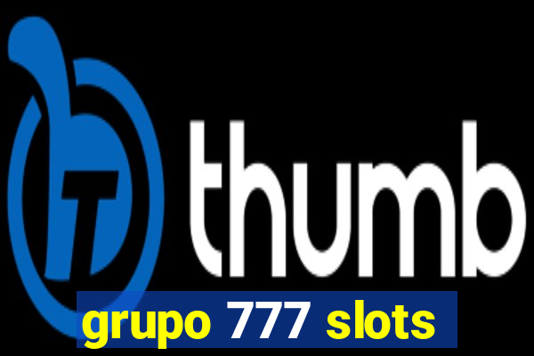 grupo 777 slots